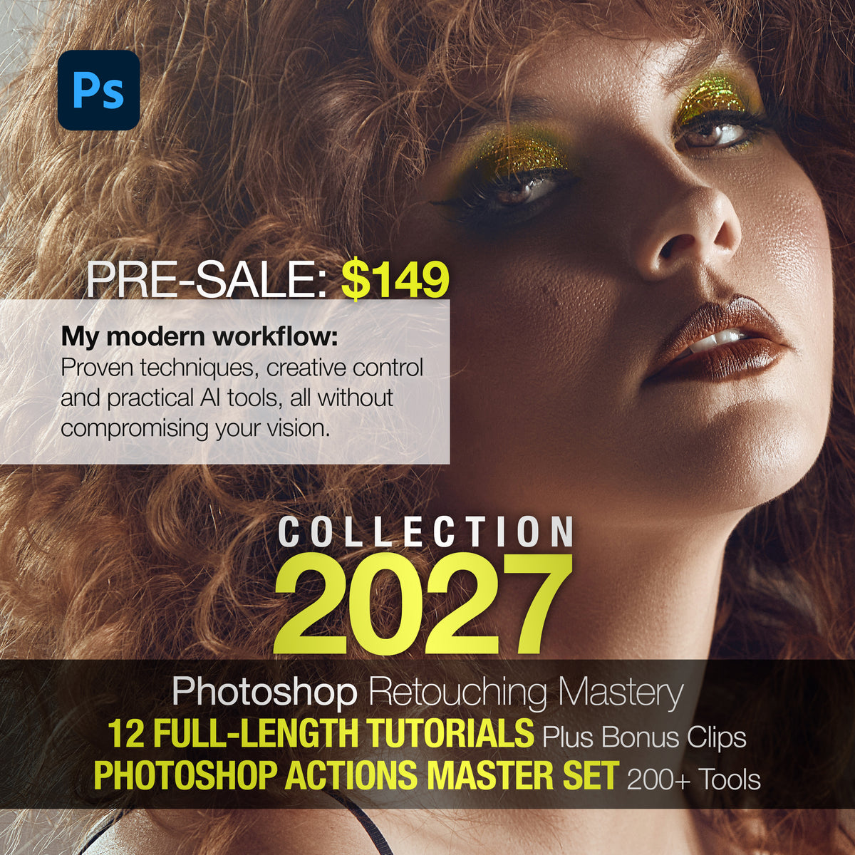 PRE-ORDER: 2027 Photoshop Retouching Video Tutorials + Actions